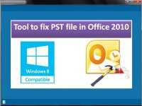   Tool to fix PST file in Office 2010