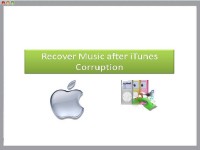   Recover Music after iTunes Corruption